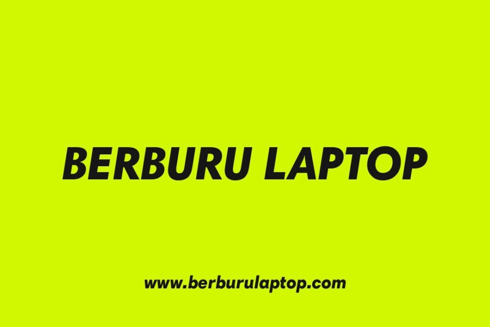 Berburu Laptop