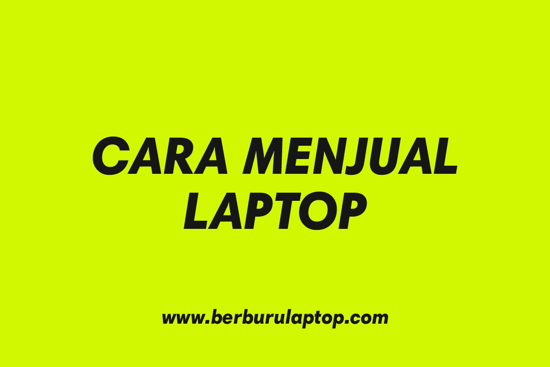 Cara Menjual Laptop